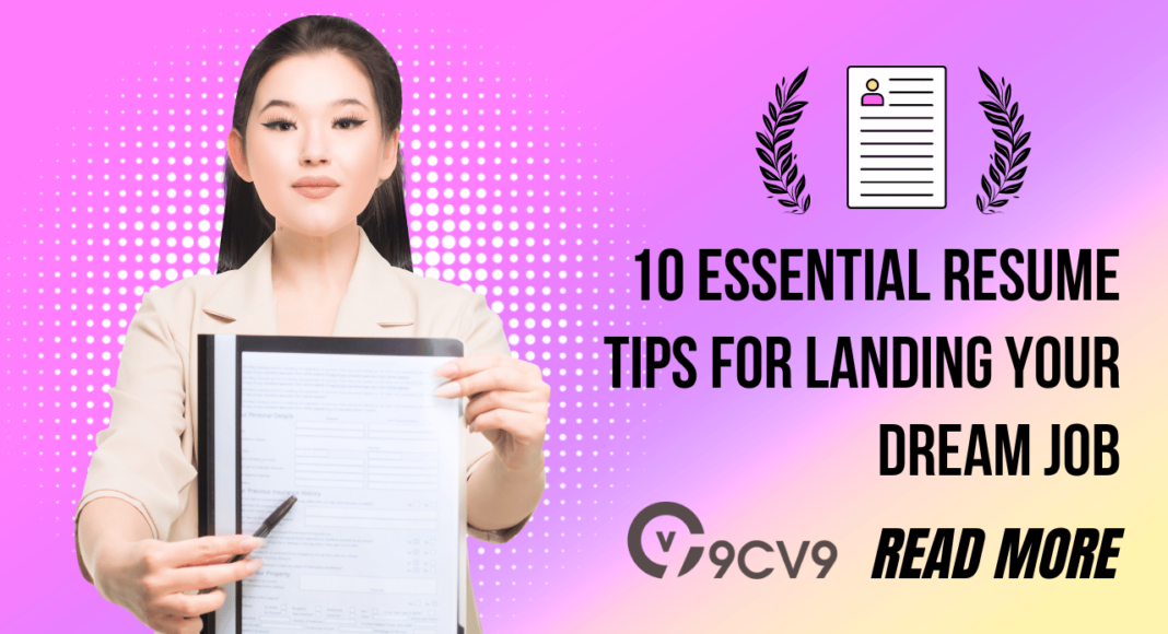 10 Essential Resume Tips for Landing Your Dream Job