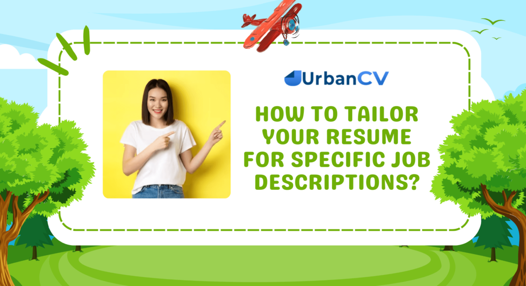 How to Tailor Your Resume for Specific Job Descriptions?